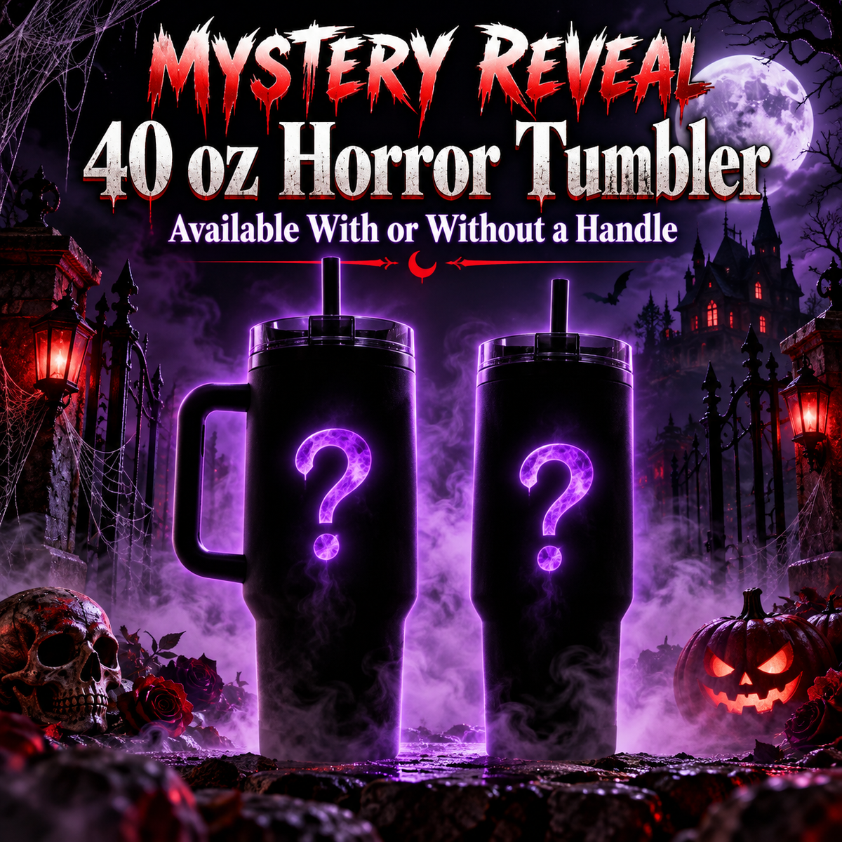 Fun Graphic OR Horror 40 oz Tumblers with/without a handle